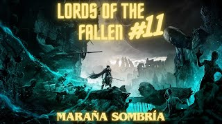 Lords of the Fallen  Maraña Sombría  Capitulo 11 [upl. by Knighton]