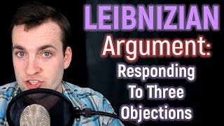 The Leibnizian Cosmological Argument Responding to Three Objections [upl. by Akiemehs]