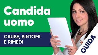 Candida uomo cause sintomi e rimedi di un problema che non è solo femminile [upl. by Dlnaod118]