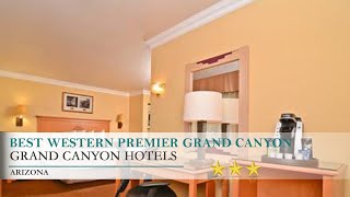 Best Western Premier Grand Canyon Squire Hotel  Tusayan Arizona [upl. by Yve]