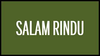 TipeX  Salam Rindu Lyrics HQ Audio [upl. by Grosberg]