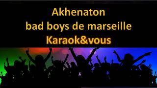 Karaoké Akhenaton amp Fonky Family  Bad boys de Marseille [upl. by Andreana102]