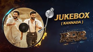 RRR Songs Jukebox Kannada  NTR Ram Charan  MM Keeravaani  SS Rajamouli [upl. by Retloc]