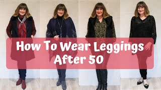 How To Wear Leggings After 50  And Still Be Stylish [upl. by Swen]