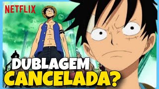 ONE PIECE NA NETFLIX DUBLADO ADIADO  O QUE ACONTECEU [upl. by Antonius]