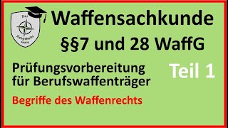 WSK 01Teil1 WAFFENSACHKUNDE §7 PRÜFUNGSFRAGEN einfach erklärt für Berufswaffenträger amp Sportschützen [upl. by Goles]