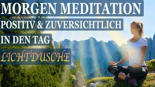 Morgen Meditation ☀️ Energiefeld reinigen amp positive Energie schöpfen ☀️ Lichtdusche amp Affirmationen [upl. by Powder158]