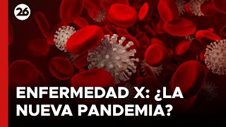 Enfermedad X  ¿Será la nueva pandemia [upl. by Atteniuq]