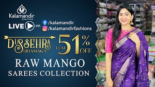 Kalamandir Dussehra Dhamaka SALE Flat 51 OFF  Raw Mango Sarees  Kalamandir Sarees LIVE [upl. by Raychel]