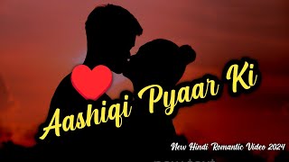 Aashiqi Pyaar Ki 20  New Hindi Romantic Music Video 2024  New Bollywood Romantic Video Song 2024 [upl. by Onilecram]