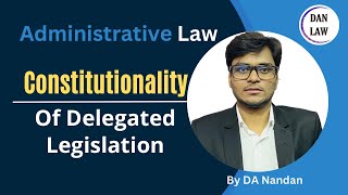 Constitutionality of Delegated Legislation in Administrative law l Case law l Delegated legislation [upl. by Westberg]