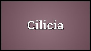 Cilicia Meaning [upl. by Nahguav]