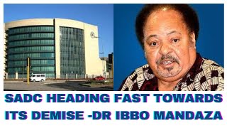 SADC HEADING FAST TOWARDS ITS DEMISE DR IBBO MANDAZA [upl. by Strade]