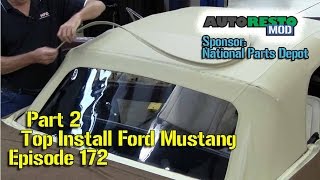 Classic Mustang Convertible Top Install Part 2 Episode 172 Autorestomod [upl. by Aihsemat]