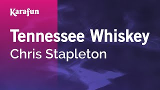 Tennessee Whiskey  Chris Stapleton  Karaoke Version  KaraFun [upl. by Luckett392]