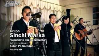 Sinchi Marka Jesucristo shamunamanta HD Video [upl. by Nreval]