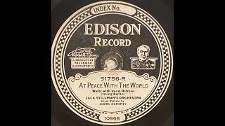 Jack Stillmans Orchestra with James Doherty  At Peace With The World Thomas Edison Diamond Disc [upl. by Stephania369]