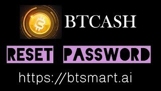 btcash HOW TO RESET PASSWORD BTSMARTAI cryptocurrency btsmart [upl. by Zealand]