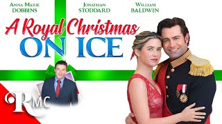 A Royal Christmas on Ice  Full Christmas Holiday Romantic Comedy Drama Movie  Billy Baldwin  RMC [upl. by Eilrahc699]