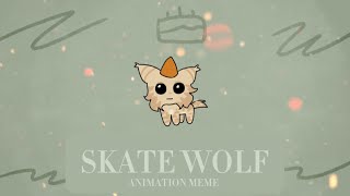 Skate Wolf  Animation Meme HAPPY BIRTHDAY OLI [upl. by Inot]