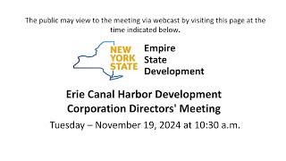 Erie Canal Harbor Development Corporation Directors’ Meeting  November 19 2024  NYS  ESD [upl. by Bobina547]