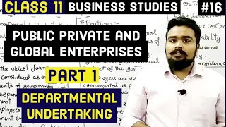 🔴 Private Public And Global Enterprises  Departmental Undertaking  class 11  video 16 [upl. by Aretahs]