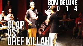 BDM Deluxe 2014  4tos de Final  Clap vs Dref Killah [upl. by Revlis]