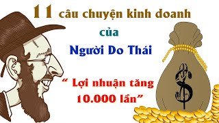 11 Câu chuyện kinh doanh để Đời của người Do Thái phải Nghe ít nhất 1 Lần  Điệp Tibet [upl. by Maggs623]