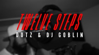 Dotz X DJ Goblin  Twelve Steps STUDIO VIDEO [upl. by Kraus112]