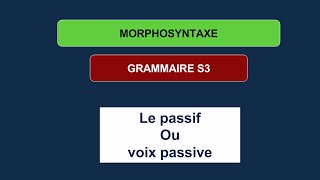 La voix passive  morphosyntaxe s3 [upl. by Annil]