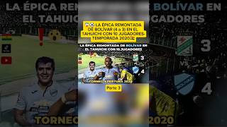 😱⚽️ LA ÉPICA REMONTADA DE BOLÍVAR 4 a 3 EN EL TAHUICHI CON 10 JUGADORESTEMPORADA 2020🇧🇴 [upl. by Anerys]