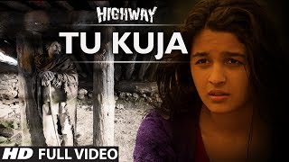 Tu Kuja  Highway  Video Song  AR Rahman  Alia Bhatt Randeep Hooda [upl. by Lordan203]