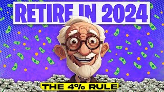 How Much Money Do You Need To Retire In 2024  The 4 Rule [upl. by Clarke]