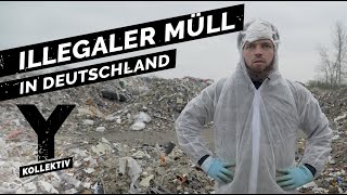 Deutschlands illegale Müllhalden Das kriminelle Millionengeschäft mit unserem Müll [upl. by Thirzia302]