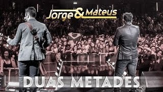 Jorge amp Mateus  Duas Metades  Novo DVD Live in London  Clipe Oficial [upl. by Hsac640]