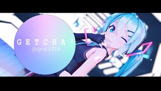 【MMD】GETCHA  Sour式初音ミク 【4K】 [upl. by Dudley]