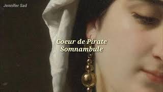 Cœur de pirate  Somnambule「Sub Español Lyrics」 [upl. by Prentiss]