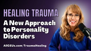 Healing Trauma A New Approach to Personality Disorders [upl. by Lahey13]