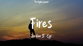 1 Hour  Jordan St Cyr  Fires Lyrics [upl. by Cleres62]