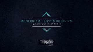 Modernizm  Postmodernizm  Batının Kavramları [upl. by Knudson]