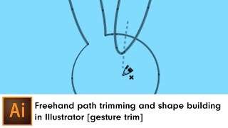 Freehand path trimming and shape building in Illustrator gesture trim  DynamicSketch [upl. by Dulcle494]