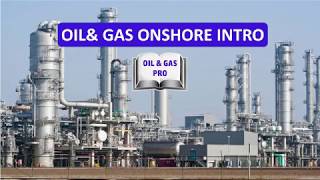 OIL AND GAS ONSHORE INTRODUCTION [upl. by Yliah73]