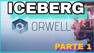 EL ICEBERG DE ORWELL keeping an eye on you PARTE 1 [upl. by Olihs]