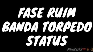 Banda TorpedoFASE RUIM STATUS [upl. by Bradney201]