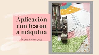 CÓMO COSER APLICACIONES de tela a MÁQUINA con FESTÓN Tutorial y trucos [upl. by Ahsart853]