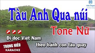 Karaoke Tàu Anh Qua Núi Tone Nữ Nhạc Sống  Trọng Hiếu [upl. by Liauqram948]