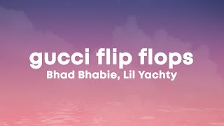 Bhad Bhabie  Gucci Flip Flops Lyrics ft Lil Yachty [upl. by Assilev]