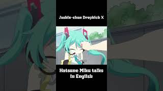 Jashinchan Dropkick X but Hatsune Miku talks in English PART 2 shorts jashinchandropkick [upl. by Nayk837]