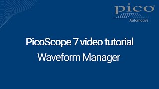 Waveform Manager  PicoScope 7 Automotive Tutorial Series [upl. by Kelli]