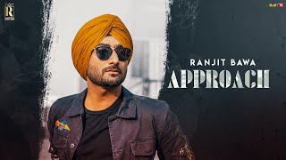 Approach Full Song  Ranjit Bawa  Aman Hayer  Raviraj  Latest Punjabi Songs 2020 [upl. by Ritter537]